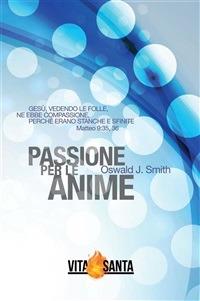 Passione per le anime - Oswald J. Smith - ebook