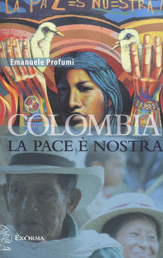Colombia. La pace è nostra - Emanuele Profumi - copertina