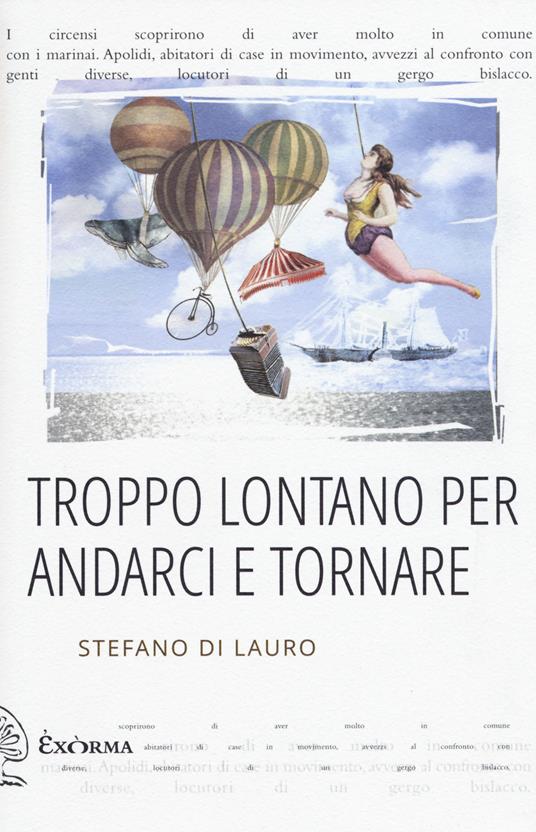 Troppo lontano per andarci e tornare - Stefano Di Lauro - copertina