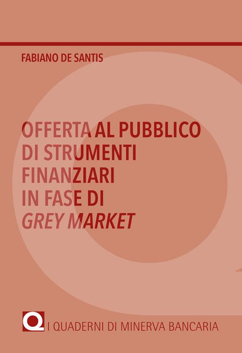 Offerta al pubblico di strumenti finanziari in fase di Grey Market - Fabiano De Santis - copertina