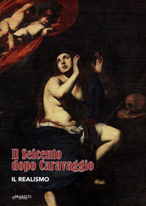 Il seicento dopo Caravaggio. Il realismo. Ediz. multilingue - Francesco Boni,Matteo Vanzan - copertina