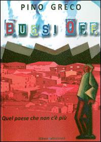 Bussi off. Quel paese che non c'è più - Pino Greco - copertina