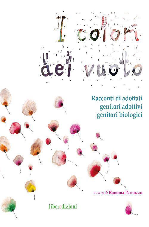 I colori del vuoto. Racconti di adottati, genitori adottivi, genitori biologici - copertina