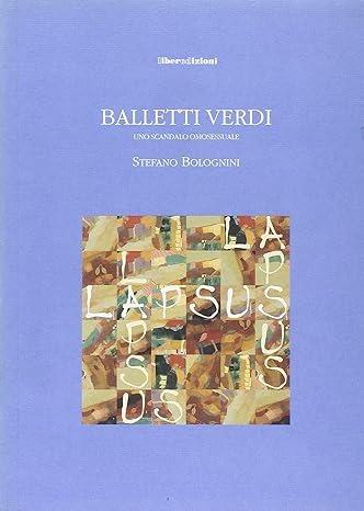 Balletti verdi. Uno scandalo omosessuale - Stefano Bolognini - copertina