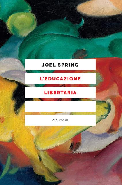 L' educazione libertaria - Joel Spring,Rossella Di Leo - ebook