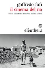 Il cinema del no. Visioni anarchiche della vita e della società