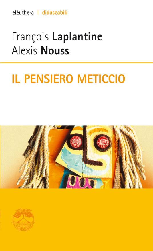 Il pensiero meticcio - François Laplantine,Alexis Nouss,Carlo Milani - ebook