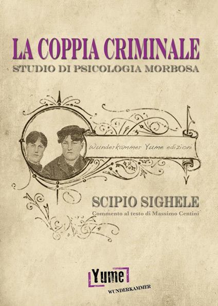 La coppia criminale. Studio di psicologia morbosa - Scipio Sighele - copertina