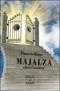 Majalza oltre l'anima - Pinuccio Becca - copertina