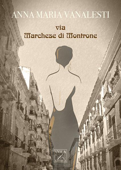 Via Marchese di Montrone - Anna Maria Vanalesti - copertina