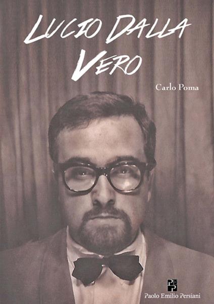 Lucio Dalla vero - Carlo Poma - copertina