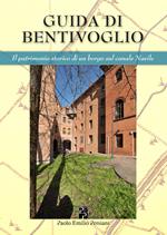 Guida di Bentivoglio. Il patrimonio storico di un piccolo borgo sul Navile. Ediz. italiana e inglese