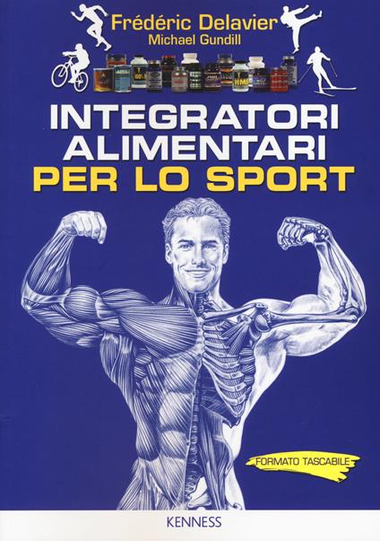 Integratori alimentari per lo sport - Frédéric Delavier,Michael Gundill - copertina