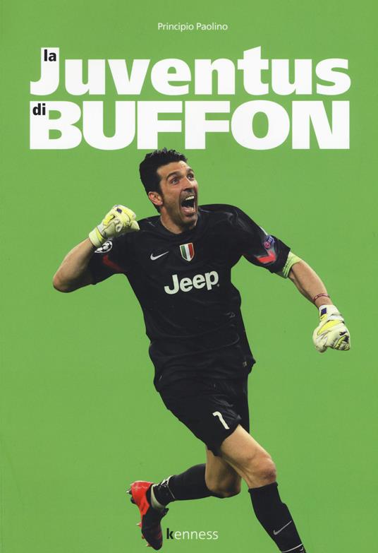 La Juventus di Buffon - Principio Paolino - copertina