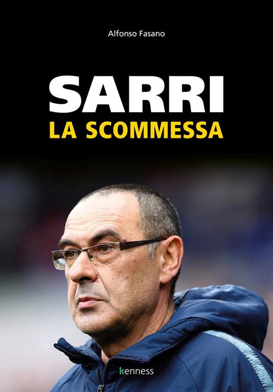 Sarri. La scommessa - Alfonso Fasano - copertina