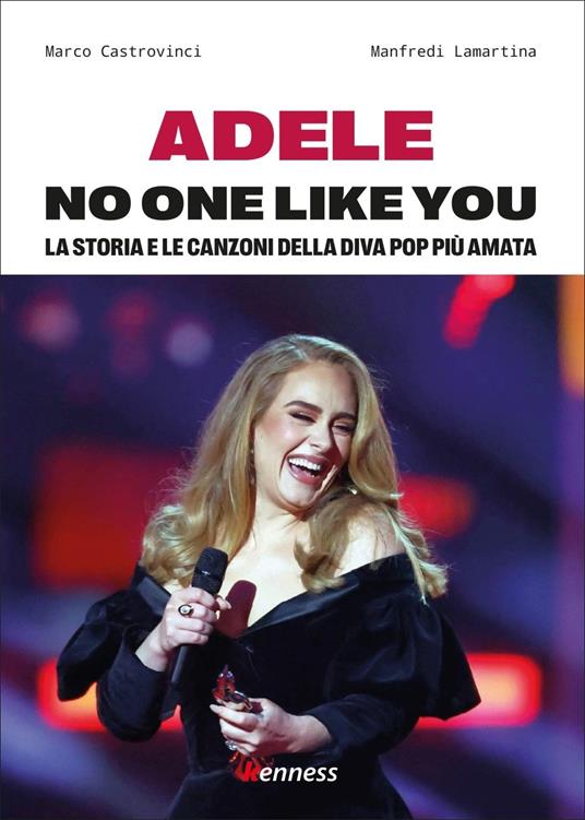 Adele. No one like you. La storia e le canzoni della diva pop più amata - Marco Castrovinci,Manfredi Lamartina - copertina