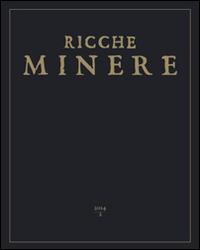 Ricche minere. Rivista semestrale di storia dell'arte (2014). Vol. 2 - 3