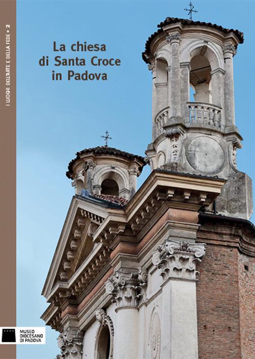 La chiesa di Santa Croce in Padova. Ediz. illustrata - Patrizia Dal Zotto - copertina