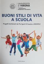 Buoni stili di vita a scuola. Progetti territoriali da Più Sport @ Scuola a DEDIPAC