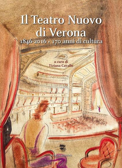 Il Teatro Nuovo di Verona 1846-2016. 170 anni di cultura - copertina