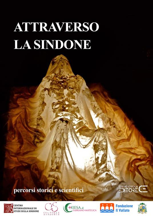 Attraverso la Sindone. Percorsi storici e scientifici - Nello Balossino,Antonio Cassanelli,Di Lazzaro - copertina