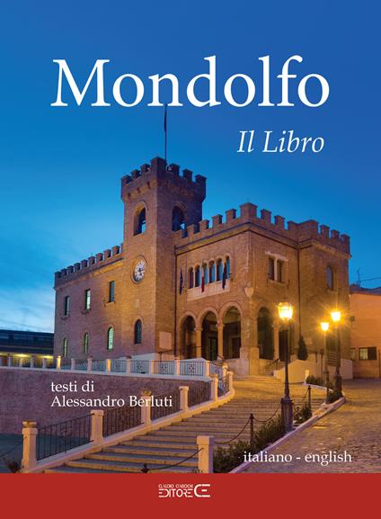 Mondolfo. Il libro. Ediz. bilingue - Alessandro Berluti - copertina