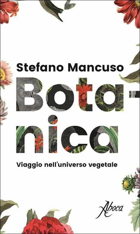 Botanica. Viaggio nell'universo vegetale - Stefano Mancuso - 2