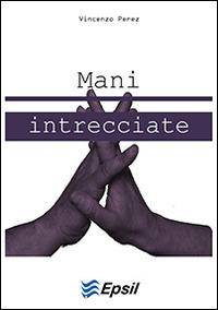 Mani intrecciate - Vincenzo Perez - copertina