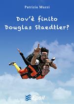 Dov'è finito Douglas Staedtler