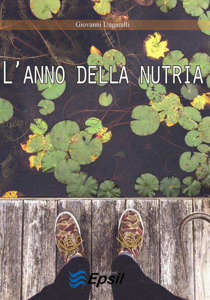 L' anno della nutria - Giovanni Ungarelli - copertina