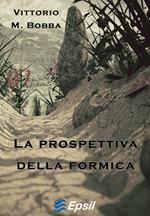 La prospettiva della formica