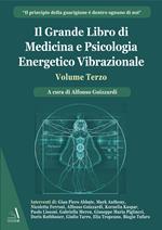 Il grande libro di medicina e psicologia energetico vibrazionale. Vol. 3