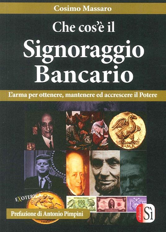 Che cos'è il signoraggio bancario. L'arma per ottenere, mantenere ed accrescere il potere - Cosimo Massaro - copertina