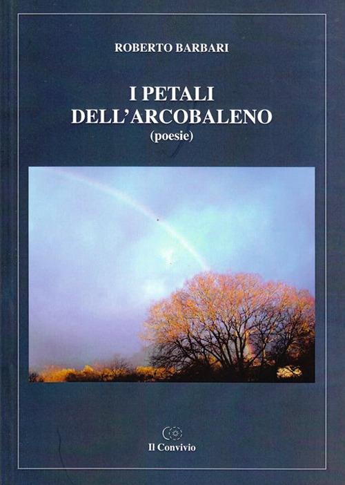 I petali dell'arcobaleno - Roberto Barbari - copertina