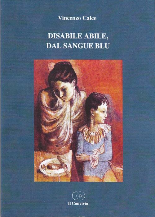 Disabile abile, dal sangue blu - Vincenzo Calce - copertina