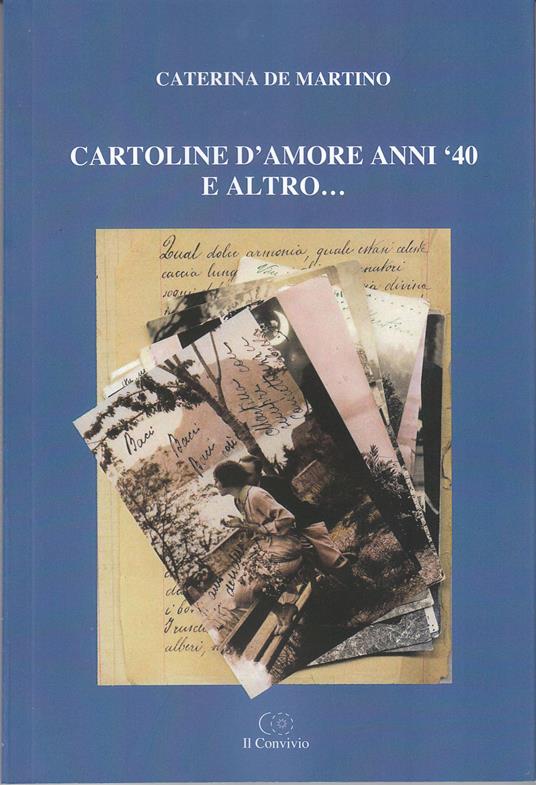 Cartoline d'amore anni '40 e altro... - Caterina De Martino - copertina