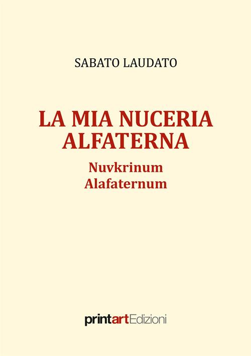 La mia Nuceria Alfaterna. Nuvkrinum alafaternum - Sabato Laudato - copertina