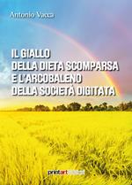 Il giallo della dieta scomparsa e l'arcobaleno della società digitata