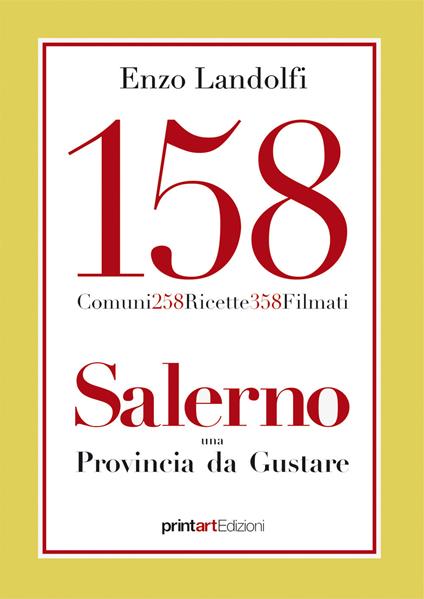 158 comuni, 258 ricette, 358 filmati. Salerno una provincia da gustare - Enzo Landolfi - copertina