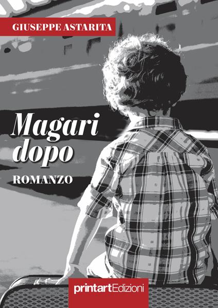 Magari dopo - Giuseppe Astarita - copertina