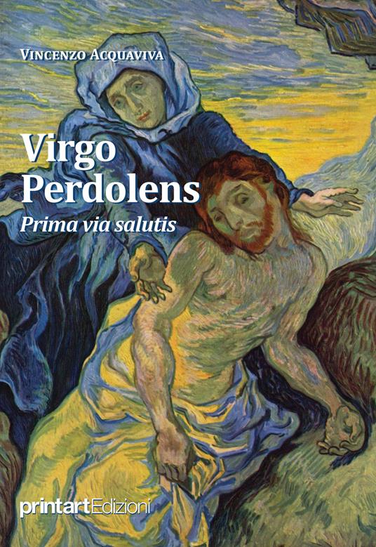 Virgo Perdolens. Prima via salutis - Vincenzo Acquaviva - copertina