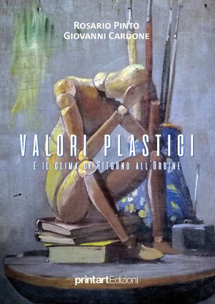 Valori plastici e il clima di ritorno all'ordine - Rosario Pinto,Giovanni Cardone - copertina