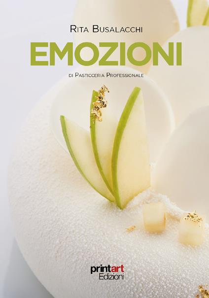 Emozioni di pasticceria professionale. Ediz. a colori - Rita Busalacchi - copertina