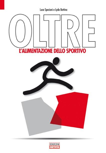 Oltre. L'alimentazione dello sportivo - Luca Speciani,Lyda Bottino - copertina