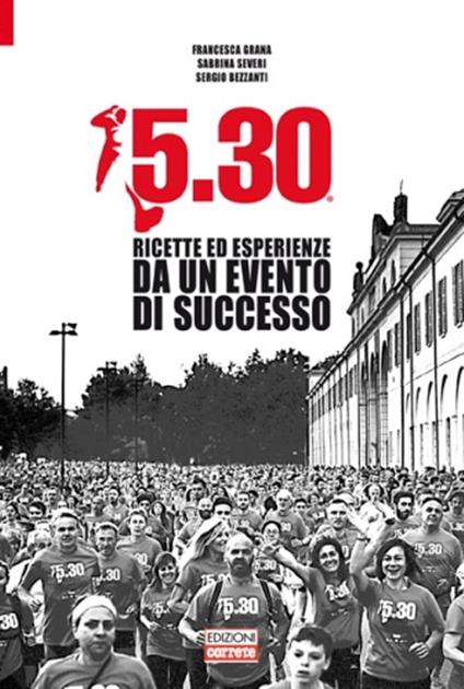 5.30. Ricette ed esperienze da un evento di successo - Francesca Grana,Sabrina Severi,Sergio Bezzanti - copertina