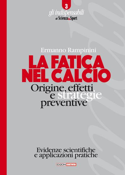 La fatica nel calcio. Origine, effetti e strategie preventive - Ermanno Rampinini - copertina