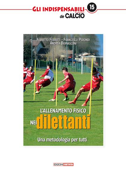 L' allenamento fisico nei dilettanti. Una metodologia per tutti - Ferretto Ferretti,Francesco Perondi,Andrea Bernasconi - copertina