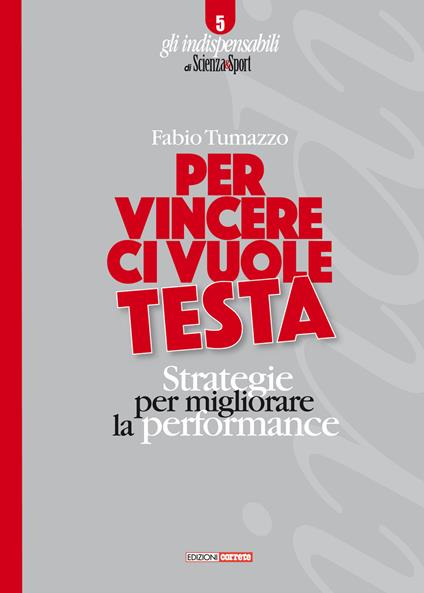 Per vincere ci vuole testa. Strategie per migliorare la performance - Fabio Tumazzo - copertina