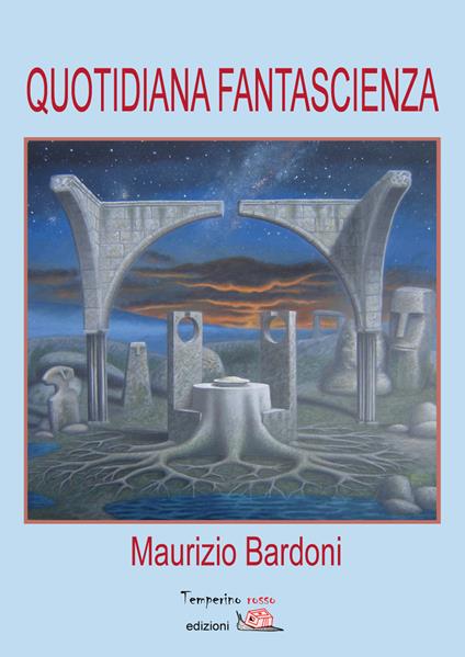 Quotidiana fantascienza - Maurizio Bardoni - ebook