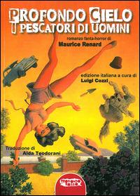 Profondo cielo. I pescatori di uomini - Maurice Renard - copertina